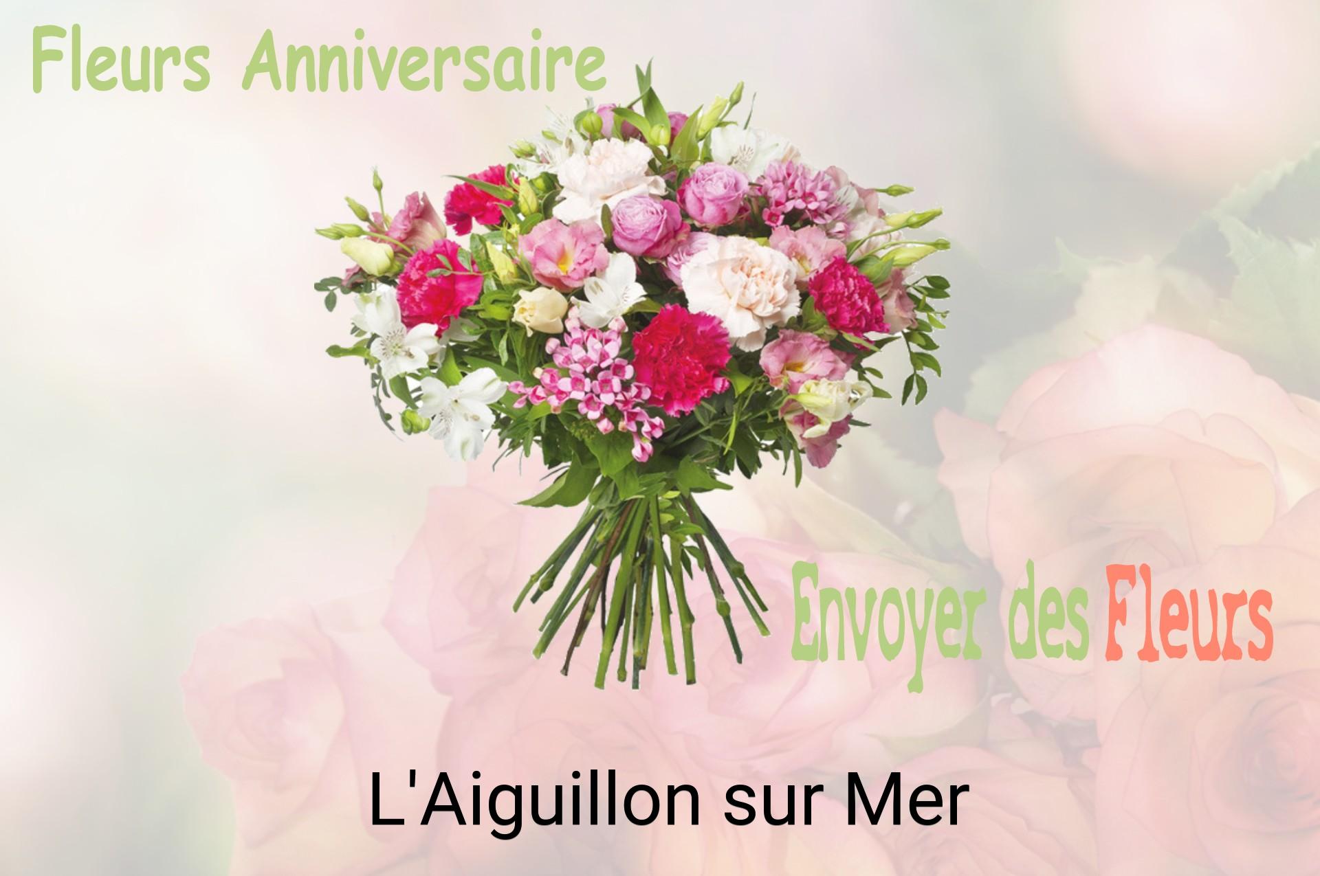 Bouquet de fleurs d’anniversaire livré à L'Aiguillon-sur-Mer